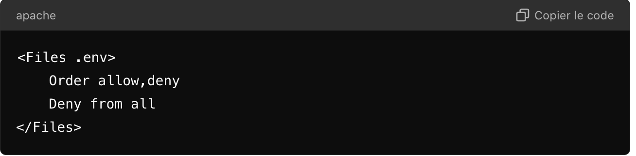 Exemple de configuration Apache pour protéger le fichier .env :
