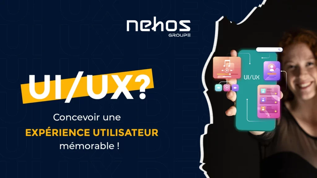 UX/UI : Concevoir une expérience utilisateur mémorable !