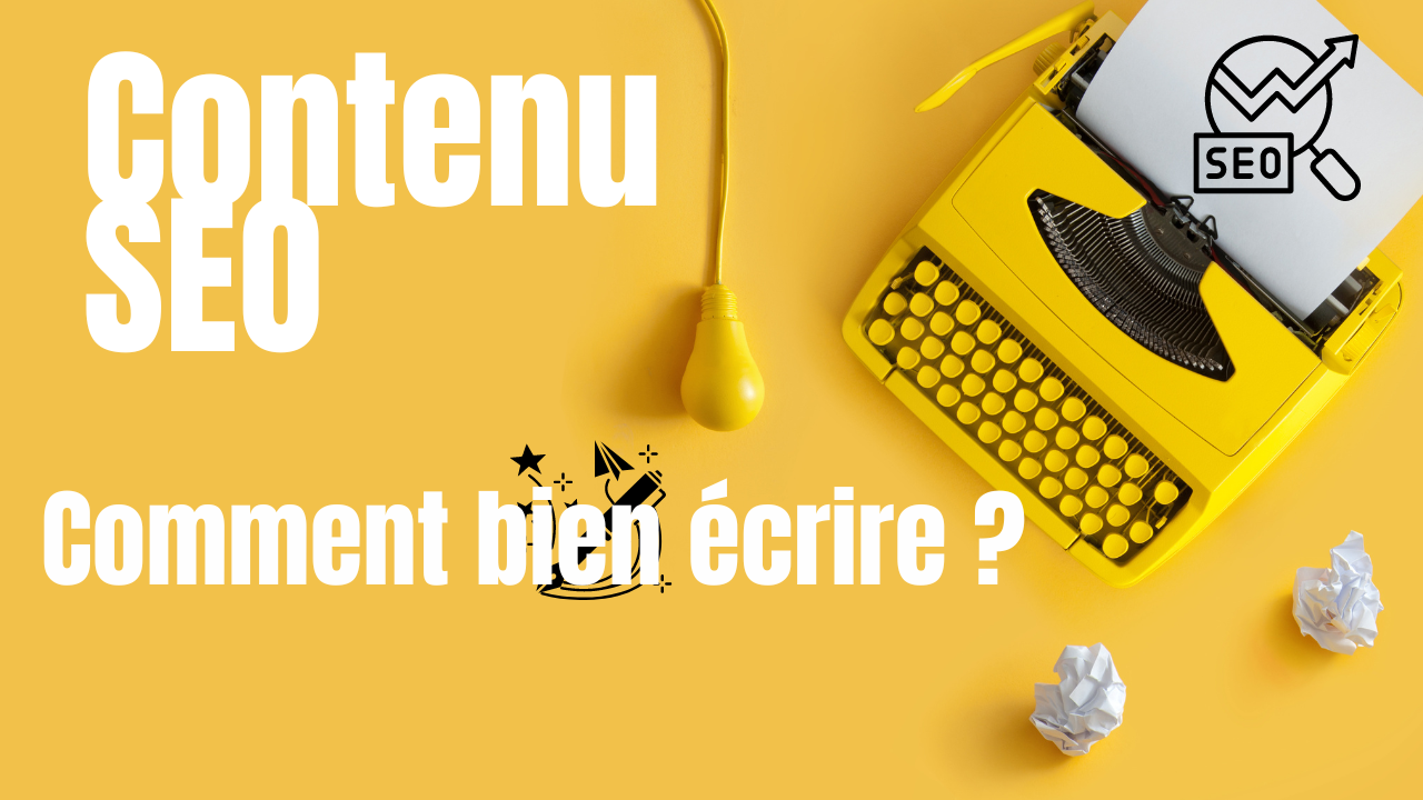 Comment bien écrire sur son site web pour être bien référencé sur Google ?