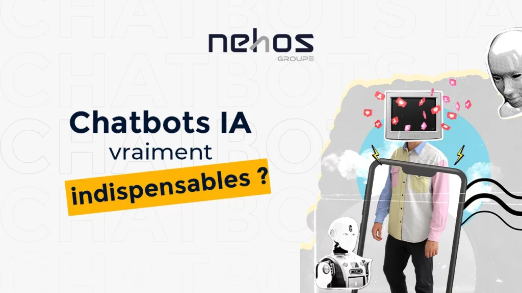 Chatbots IA : vraiment indispensables ?