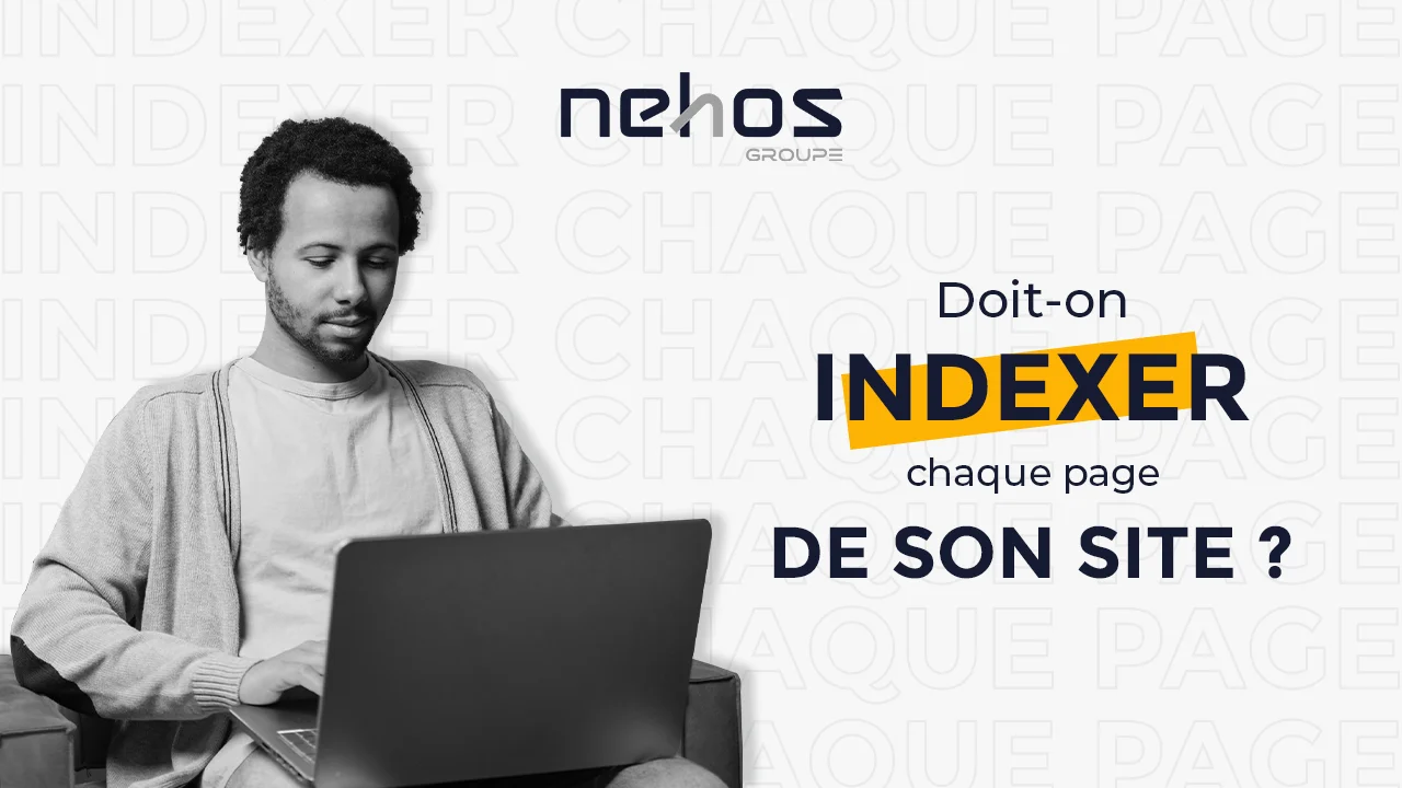 Faut-il indexer toutes les pages de son site internet ?