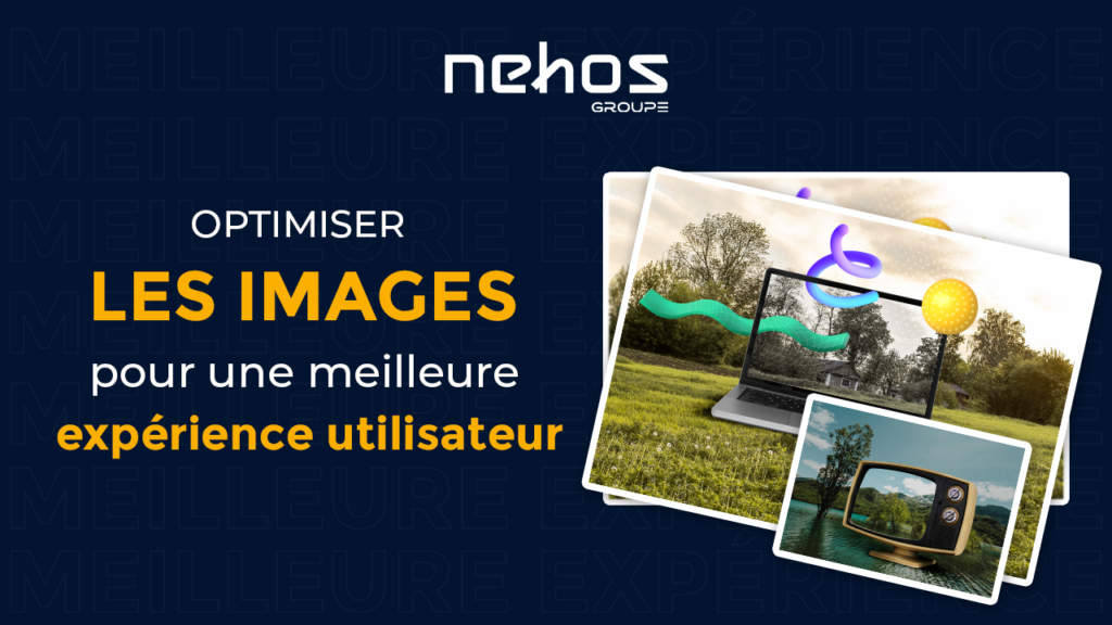 Comment OPTIMISER les IMAGES de votre site Web pour une meilleure expérience utilisateur ?