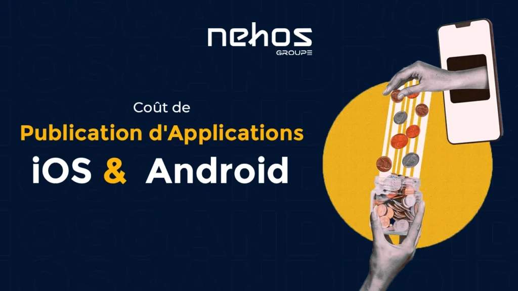 Combien coûte la publication d’une application mobile sur iOS et Android ?