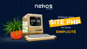 Déployer votre site PHP en toute simplicité : Guide complet