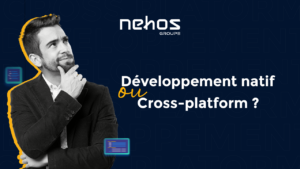 Développement natif ou cross-platform : que choisir ?